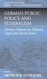 Arthur B. Gunlicks - German Public Policy and Federalism