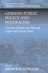 Arthur B. Gunlicks - German Public Policy and Federalism
