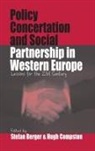 Hugh Compston, Stefan Berger, Hugh Compston, Hugh Compton - Policy Concertation and Social Partnership in Western Europe