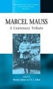Marcel Mauss, N. J. Allen, Wendy James - Marcel Mauss - A Centenary Tribute