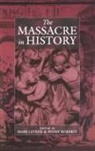 Mark Levene, Penny Roberts, Mark Levene, Penny Roberts - The Massacre in History