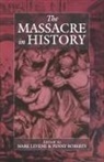 Mark Levene, Penny Roberts, Mark Levene, Penny Roberts - The Massacre in History
