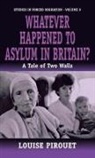 Louis Pirouet, Louise Pirouet, Pirouet+ Louis, Louis Pirouet†, Louise Pirouet - Whatever Happened to Asylum in Britain?