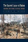 Thomas R. Baker - The Sacred Cause of Union