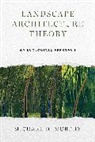 Michael Murphy, Michael D. Murphy, Murphy Michael D. - Landscape Architecture Theory