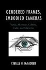 Cybelle H. McFadden - Gendered Frames, Embodied Cameras: Varda, Akerman, Cabrera, Calle, and Maiwenn