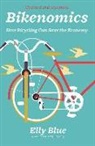 Elly Blue - Bikenomics: How Bicycling Can Save the Economy