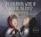 Teresa Alberini, Daniel Maurer, Daniel D. Maurer, Teresa Alberini - Do You Really Want to Walk in the Dark?: A Book about Light