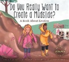 Teresa Alberini, Daniel Maurer, Daniel D. Maurer, Teresa Alberini - Do You Really Want to Create a Mudslide?: A Book about Erosion