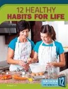 Carol Hand, Jodie Mangor, N/A - 12 Healthy Habits for Life