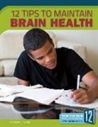 N/A, Maddie Spalding, Marne Ventura - 12 Tips to Maintain Brain Health