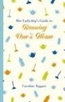 Caroline Taggart - Her Ladyship's Guide to Running One's Home