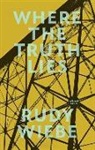 Rudy Wiebe, Rudy Wiebe - Where the Truth Lies
