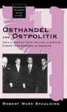 Robert M. Spaulding, Robert Mark Spaulding - Osthandel and Ostpolitik