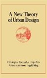 Christopher Alexander, Alexander Christopher, Artemis Anninou, Ingrid King, King Ingrid, Hajo Neis - A New Theory of Urban Design