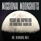 Bernard Bull - Missional Moonshots