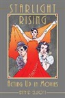 David Elliott - Starlight Rising: Acting Up in Movies