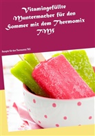 Vanessa Kleinert - Vitamingefüllte Muntermacher für den Sommer mit dem Thermomix TM5