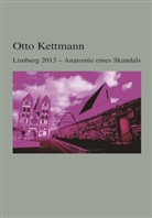Otto Kettmann - Limburg 2013 - Anatomie eines Skandals