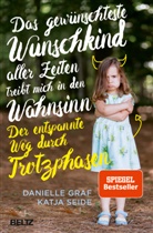 Danielle Graf, Katja Seide - Das gewünschteste Wunschkind aller Zeiten treibt mich in den Wahnsinn