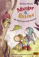 Kristina andres, Barbara Scholz, Barbara Scholz, Barbara Scholz - Mucker & Rosine Die Rache des ollen Fuchses