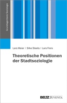 Sybille Frank, Lars Frers, Lar Meier, Lars Meier, Steet, Silk Steets... - Theoretische Positionen der Stadtsoziologie