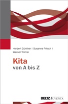 Susann Fritsch, Susanne Fritsch, Herber Günther, Herbert Günther, Wern Trömer, Werner Trömer - Kita von A bis Z