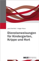 Lar Ihlenfeld, Lars Ihlenfeld, Holger Klaus - Dienstanweisungen für Kindergarten, Krippe und Hort