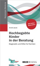 André Jacob - Hochbegabte Kinder in der Beratung