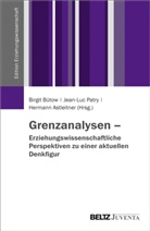 Herm Astleitner, Hermann Astleitner, Birgit Bütow, Jean-Lu Patry, Jean-Luc Patry - Grenzanalysen - erziehungswissenschaftliche Perspektiven zu einer aktuellen Denkfigur