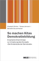 Teres Lehmann, Teresa Lehmann, Elisabet Richter, Elisabeth Richter, Sturzenheck, Sturzenhecker... - So machen Kitas Demokratiebildung