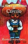 Randy Jurado Ertll - La Vida y los Tiempos de El Cipitio