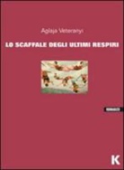 Aglaja Veteranyi - Lo scaffale degli ultimi respiri