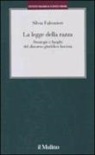 Silvia Falconieri - La legge della razza. Strategie e luoghi del discorso giuridico fascista