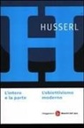 Edmund Husserl, G. Piana - L' intero e la parte. L'obiettivismo moderno