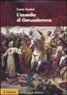 Conor Kostick, A. Vanoli - L'assedio di Gerusalemme