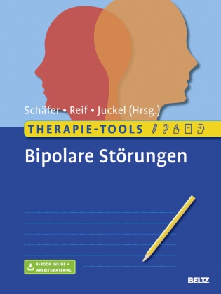 Georg Juckel, Andrea Reif, Andreas Reif, Maartin Schäfer, Martin Schäfer - Therapie-Tools Bipolare Störungen, m. 1 Buch, m. 1 E-Book - Mit E-Book inside und Arbeitsmaterial
