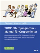 Manfre Döpfner, Manfred Döpfner, Joya Halder, Claudi Kinnen, Claudia Kinnen - THOP-Elternprogramm - Manual für Gruppenleiter