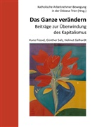 Kun Füssel, Kuno Füssel, Helmut Gelhardt, Günthe Salz, Günther Salz, Katholisch Arbeitnehmer-Bewegung in der Diö... - Das Ganze verändern