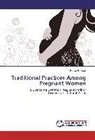 Hanan Hassan - Traditional Practices Among Pregnant Women
