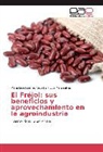 María Jos Jiménez Cevallos, María José Jiménez Cevallos, Luis Manosalvas - El Fréjol: sus beneficios y aprovechamiento en la agroindustria