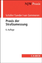 Gerha Gemmeren, Gerhard van Gemmeren, Günther Sander, Günther M (Prof. Dr Sander, Günther M. Sander, Gerhar Schäfer... - Praxis der Strafzumessung