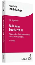 Eric Hilgendorf, Eric (Dr. Dr.) Hilgendorf - Fälle zum Strafrecht. Bd.3