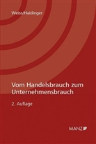 Viktoria Haidinger, Ernst M Weiss, Ernst M. Weiss - Vom Handelsbrauch zum Unternehmensbrauch (f. Österreich)