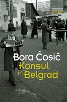 Bora Cosic - Konsul in Belgrad
