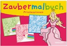 Corina Beurenmeister, Marion Durczok, Corina Beurenmeister, Marion Durczok - Zaubermalbuch Prinzessinnen