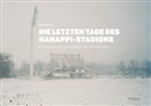 PH, Laurin Rosenberg, Wendelin Schmidt-Dengler, Kurt Prinz - Die letzten Tage des Hanappi-Stadions