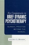 Jeffrey L Binder, Jeffrey L. Binder, Jeffrey L. (Argosy University Binder, Binder Jeffrey L. - Key Competencies in Brief Dynamic Psychotherapy