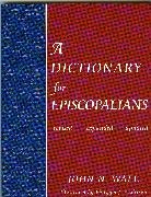 John N Wall, John N. Wall, Wall John N. - A Dictionary for Episcopalians
