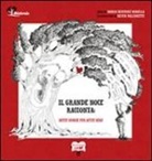 M. Beatrice Masella, Maria Beatrice Masella, Silvia Balzaretti, S. Balzetti - Il grande noce racconta. Sette storie per sette sere